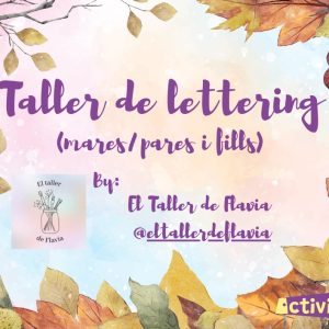 Monogràfic Familiar MARES/ PARES I FILLS/ES: Lettering Creatiu amb El Taller de Flavia